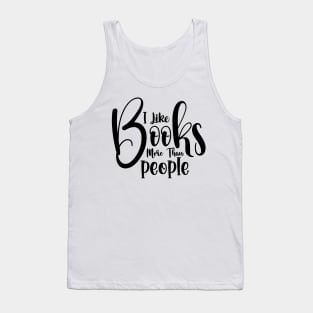 I Like Books More Than People Cute Reader Bookworm Gifts 2024 Tank Top